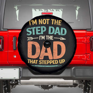 Bonus Dad Spare Tire Cover Not The Step Dad Im The Dad That Stepped Up TS10 Black Print Your Wear