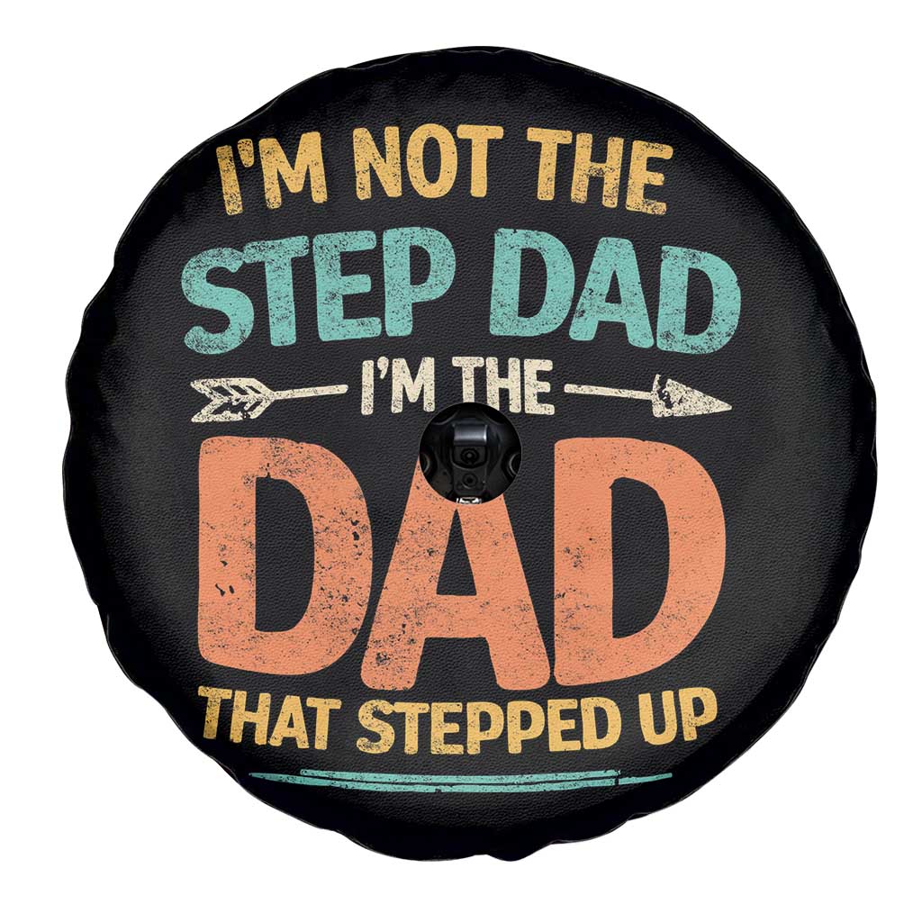 Bonus Dad Spare Tire Cover Not The Step Dad Im The Dad That Stepped Up TS10 Print Your Wear