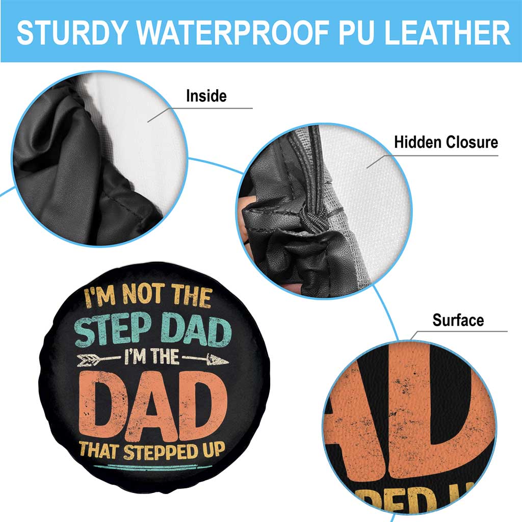 Bonus Dad Spare Tire Cover Not The Step Dad Im The Dad That Stepped Up TS10 Print Your Wear