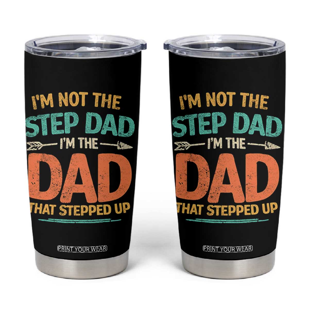 Bonus Dad Tumbler Cup Not The Step Dad Im The Dad That Stepped Up TS10 Black Print Your Wear