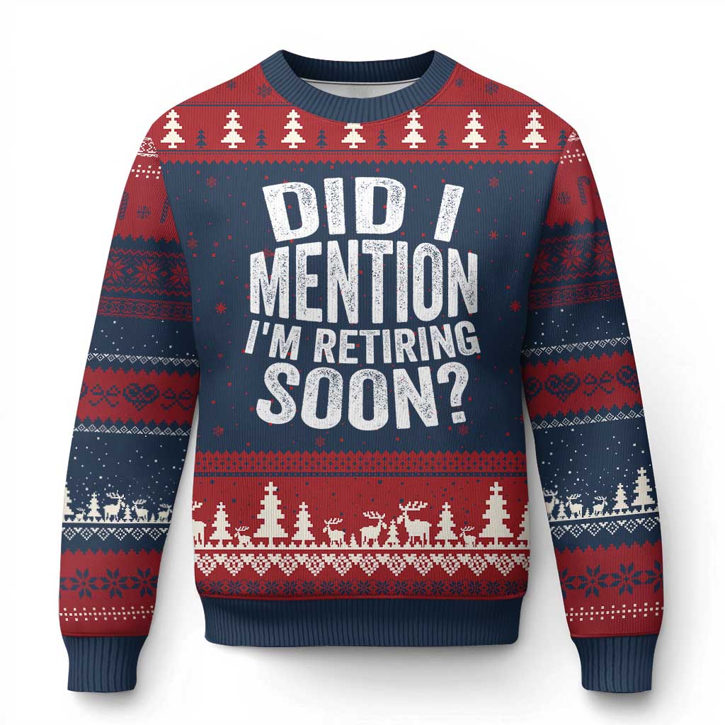 Did I Mention I'm Retiring Soon Ugly Christmas Sweater Funny Retirement Retro TS10 Navy Red Print Your Wear