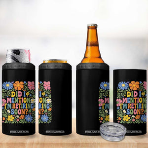 Did I Mention I'm Retiring Soon 4 in 1 Can Cooler Tumbler Funny Retirement Retro Boho Flower TS10 Print Your Wear