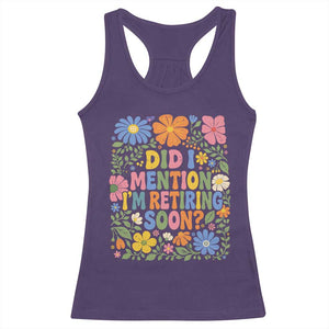 Did I Mention I'm Retiring Soon Racerback Tank Top Funny Retirement Retro Boho Flower TS10 Purple Print Your Wear