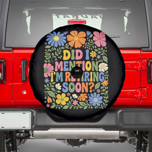 Did I Mention I'm Retiring Soon Spare Tire Cover Funny Retirement Retro Boho Flower TS10 Black Print Your Wear