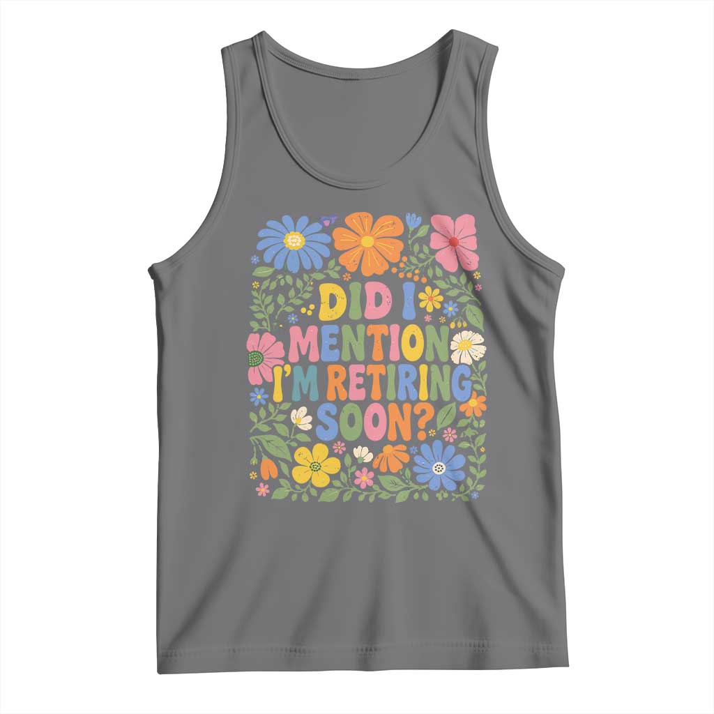 Did I Mention I'm Retiring Soon Tank Top Funny Retirement Retro Boho Flower TS10 Black Heather Print Your Wear