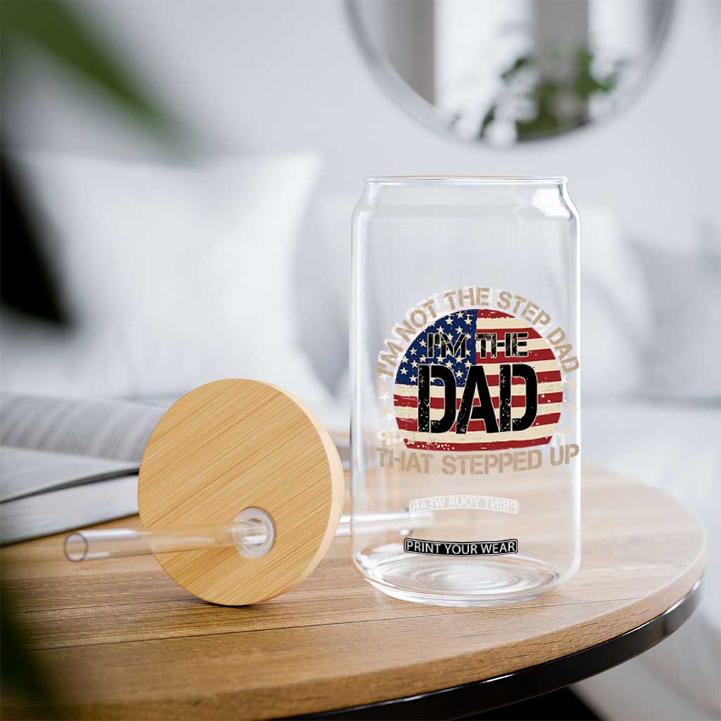 Bonus Dad Glass Can Not The Step Dad Im The Dad That Stepped Up USA Flag TS10 Print Your Wear