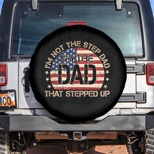 Bonus Dad Spare Tire Cover Not The Step Dad Im The Dad That Stepped Up USA Flag TS10 No hole Black Print Your Wear