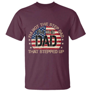 Bonus Dad T Shirt Not The Step Dad Im The Dad That Stepped Up USA Flag TS10 Maroon Print Your Wear