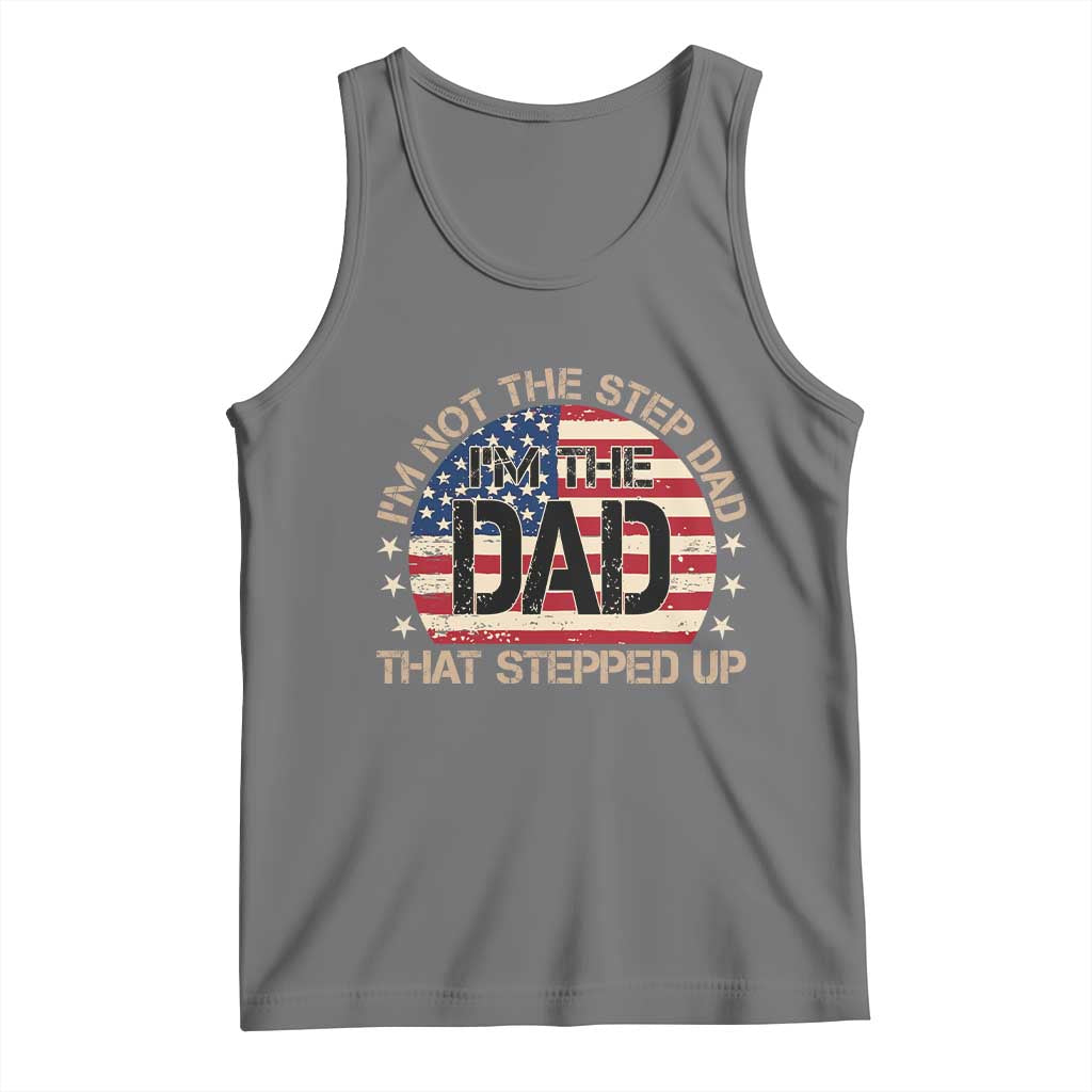Bonus Dad Tank Top Not The Step Dad Im The Dad That Stepped Up USA Flag TS10 Black Heather Print Your Wear