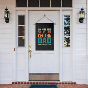 Funny Bonus Dad Garden Flag Retro Not The Step Dad Im The Dad That Stepped Up TS10 Print Your Wear