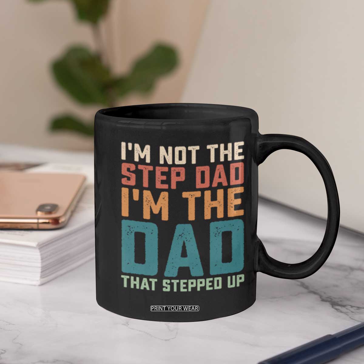 Funny Bonus Dad Coffee Mug Retro Not The Step Dad Im The Dad That Stepped Up TS10 Print Your Wear