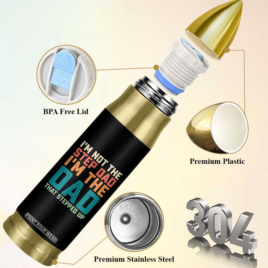 Funny Bonus Dad Bullet Tumbler Retro Not The Step Dad Im The Dad That Stepped Up TS10 Print Your Wear