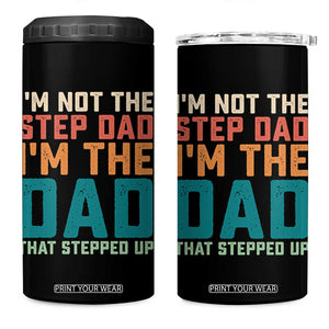 Funny Bonus Dad 4 in 1 Can Cooler Tumbler Retro Not The Step Dad Im The Dad That Stepped Up TS10 One Size: 16 oz Black Print Your Wear
