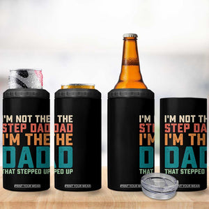 Funny Bonus Dad 4 in 1 Can Cooler Tumbler Retro Not The Step Dad Im The Dad That Stepped Up TS10 Print Your Wear