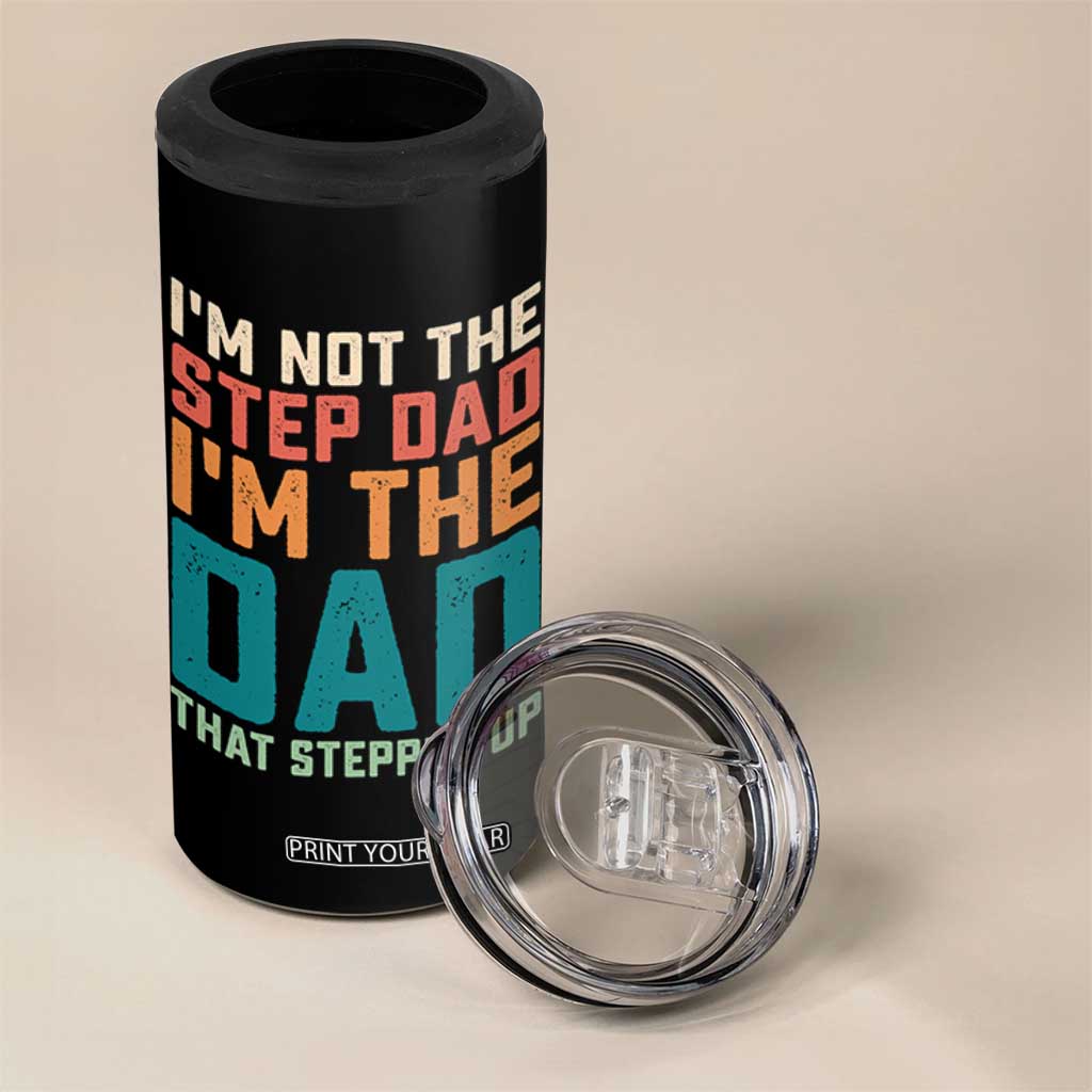 Funny Bonus Dad 4 in 1 Can Cooler Tumbler Retro Not The Step Dad Im The Dad That Stepped Up TS10 Print Your Wear