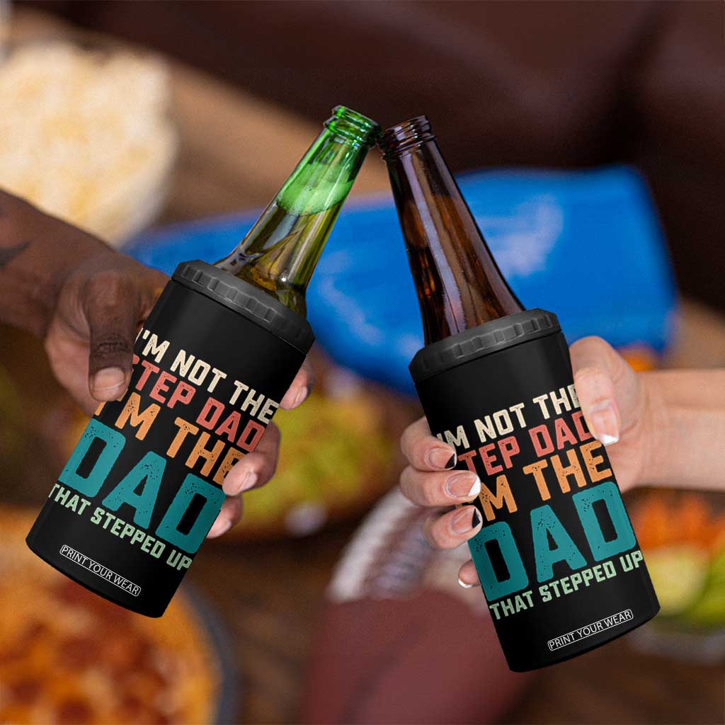 Funny Bonus Dad 4 in 1 Can Cooler Tumbler Retro Not The Step Dad Im The Dad That Stepped Up TS10 Print Your Wear