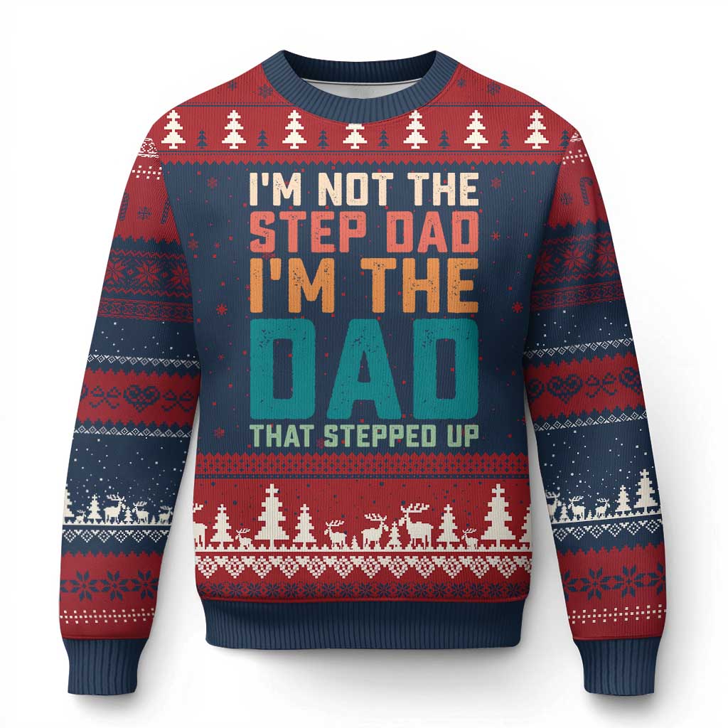 Funny Bonus Dad Ugly Christmas Sweater Retro Not The Step Dad Im The Dad That Stepped Up TS10 Navy Red Print Your Wear