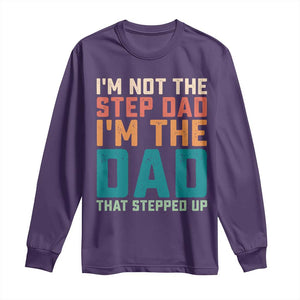 Funny Bonus Dad Long Sleeve Shirt Retro Not The Step Dad Im The Dad That Stepped Up TS10 Purple Print Your Wear