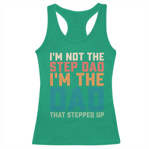 Funny Bonus Dad Racerback Tank Top Retro Not The Step Dad Im The Dad That Stepped Up TS10 Irish Green Print Your Wear