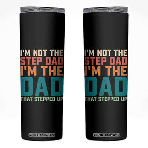 Funny Bonus Dad Skinny Tumbler Retro Not The Step Dad Im The Dad That Stepped Up TS10 Black Print Your Wear