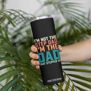 Funny Bonus Dad Skinny Tumbler Retro Not The Step Dad Im The Dad That Stepped Up TS10 Print Your Wear