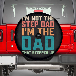 Funny Bonus Dad Spare Tire Cover Retro Not The Step Dad Im The Dad That Stepped Up TS10 Black Print Your Wear