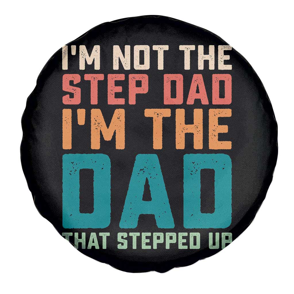 Funny Bonus Dad Spare Tire Cover Retro Not The Step Dad Im The Dad That Stepped Up TS10 Print Your Wear