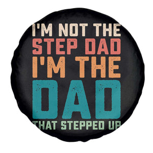 Funny Bonus Dad Spare Tire Cover Retro Not The Step Dad Im The Dad That Stepped Up TS10 Print Your Wear