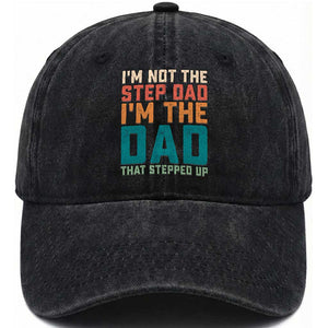 Funny Bonus Dad Washed Cotton Baseball Cap Retro Not The Step Dad Im The Dad That Stepped Up TS10 Print Your Wear