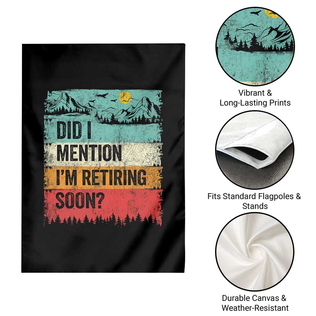 Did I Mention I'm Retiring Soon Garden Flag Funny Retro Vintage Retirement TS10 Print Your Wear