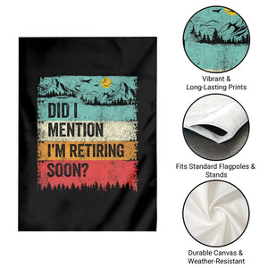 Did I Mention I'm Retiring Soon Garden Flag Funny Retro Vintage Retirement TS10 Print Your Wear