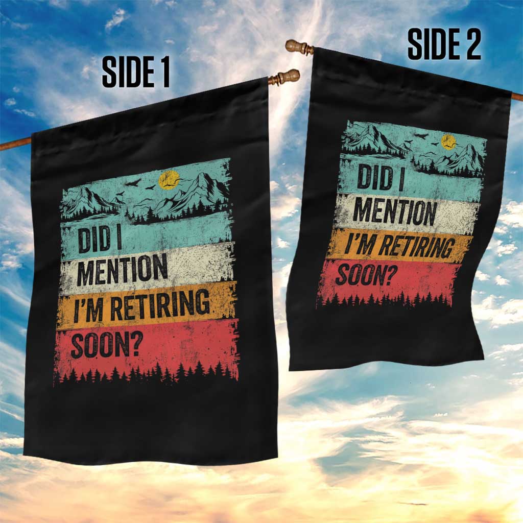 Did I Mention I'm Retiring Soon Garden Flag Funny Retro Vintage Retirement TS10 Print Your Wear