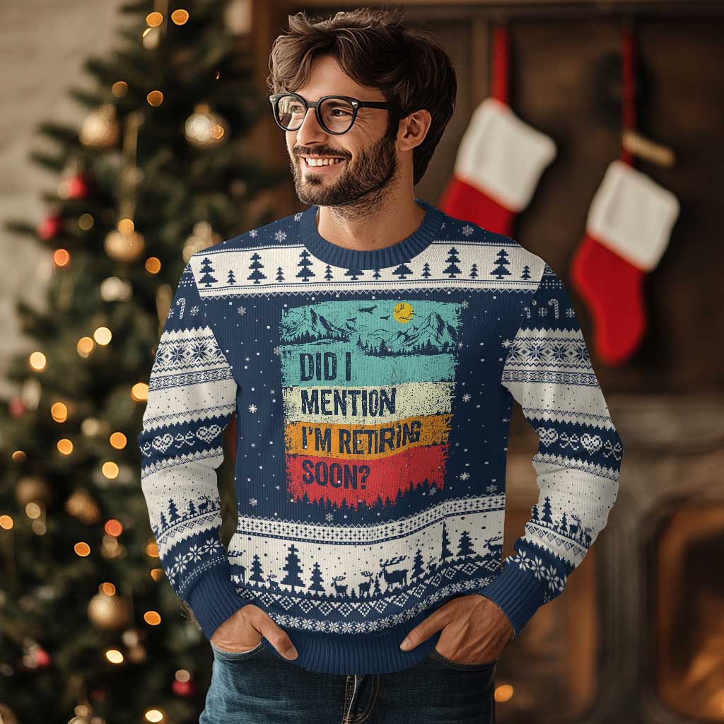 Did I Mention I'm Retiring Soon Ugly Christmas Sweater Funny Retro Vintage Retirement TS10 Navy Beige Print Your Wear