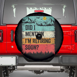 Did I Mention I'm Retiring Soon Spare Tire Cover Funny Retro Vintage Retirement TS10 Black Print Your Wear
