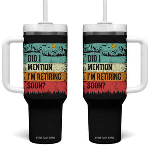 Did I Mention I'm Retiring Soon Tumbler With Handle Funny Retro Vintage Retirement TS10 One Size: 40 oz Black Print Your Wear