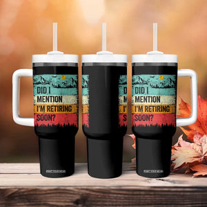 Did I Mention I'm Retiring Soon Tumbler With Handle Funny Retro Vintage Retirement TS10 Print Your Wear