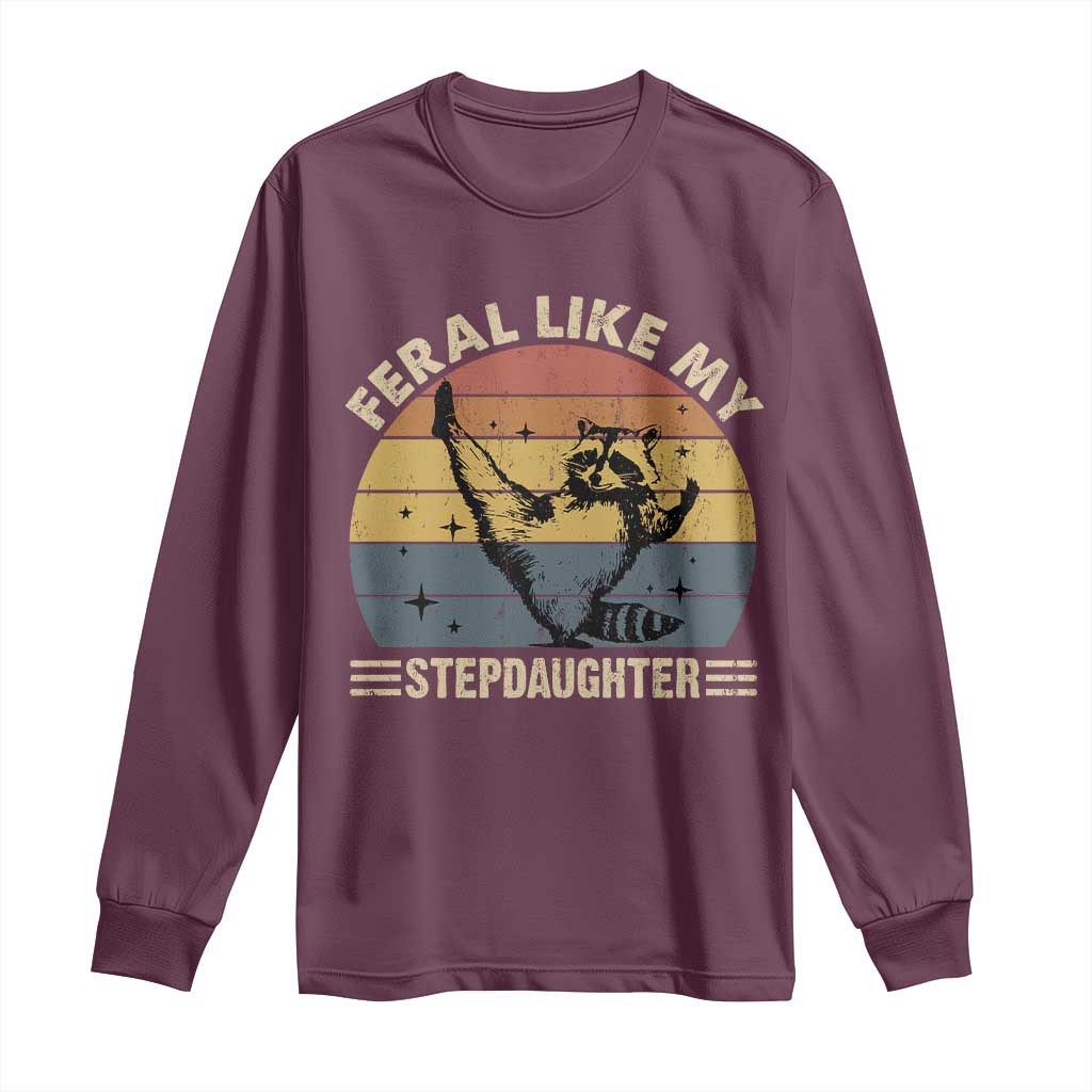 Bonus Dad Long Sleeve Shirt Retro Feral Raccoon Stepdad Gifts From Bonus Daughter Stepdaughter TS10 Maroon Print Your Wear