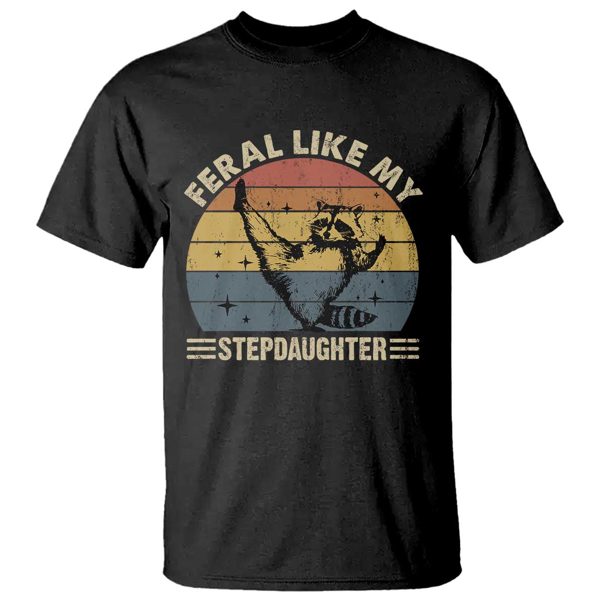 Bonus Dad T Shirt Retro Feral Raccoon Stepdad Gifts From Bonus Daughter Stepdaughter TS10 Black Print Your Wear