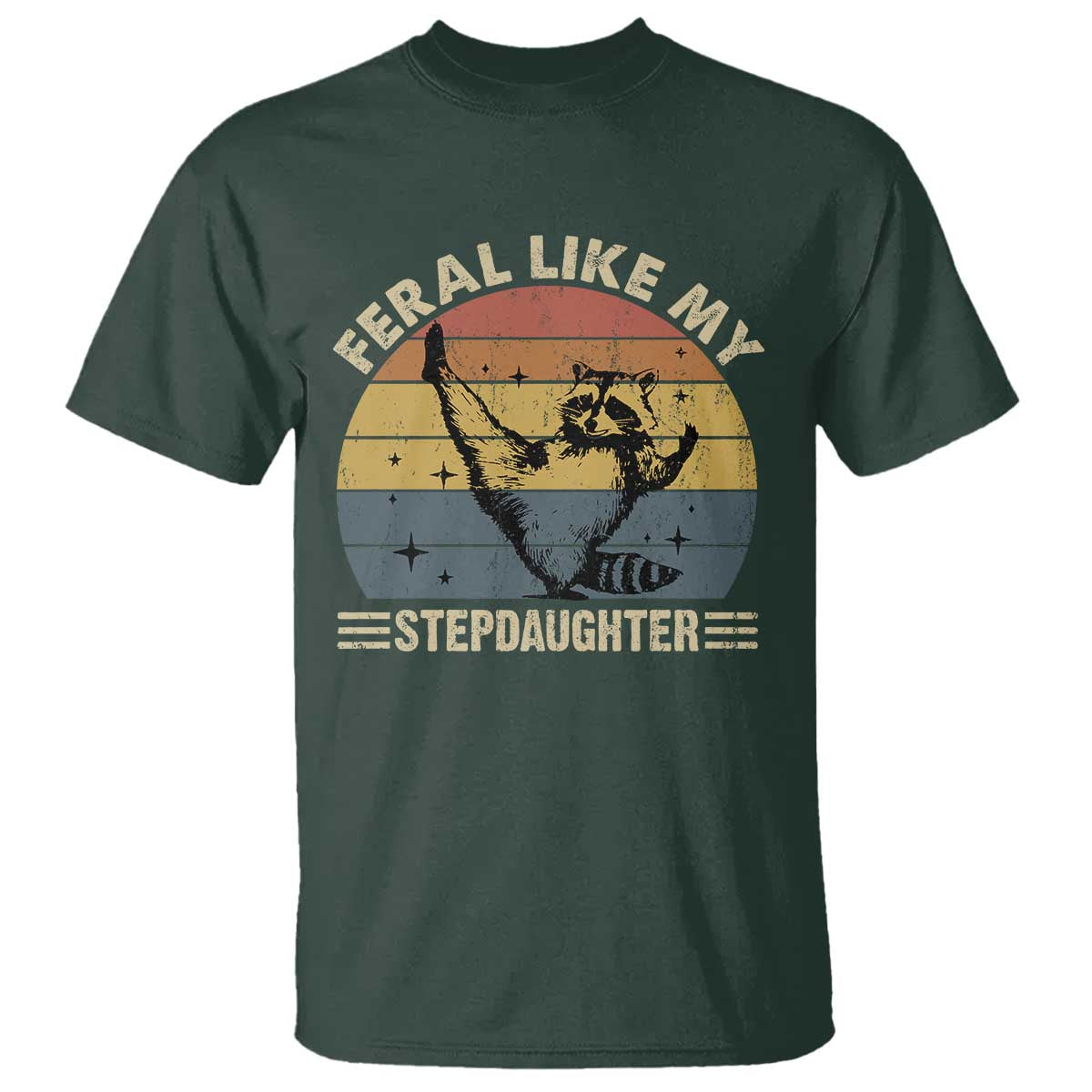 Bonus Dad T Shirt Retro Feral Raccoon Stepdad Gifts From Bonus Daughter Stepdaughter TS10 Dark Forest Green Print Your Wear