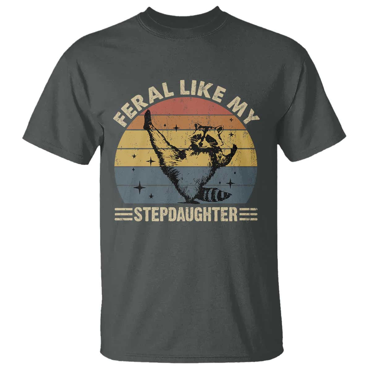 Bonus Dad T Shirt Retro Feral Raccoon Stepdad Gifts From Bonus Daughter Stepdaughter TS10 Dark Heather Print Your Wear