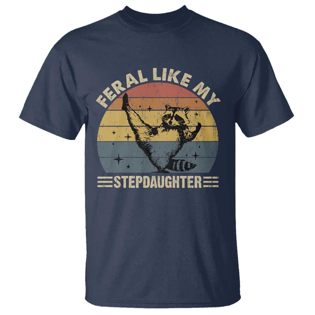 Bonus Dad T Shirt Retro Feral Raccoon Stepdad Gifts From Bonus Daughter Stepdaughter TS10 Navy Print Your Wear