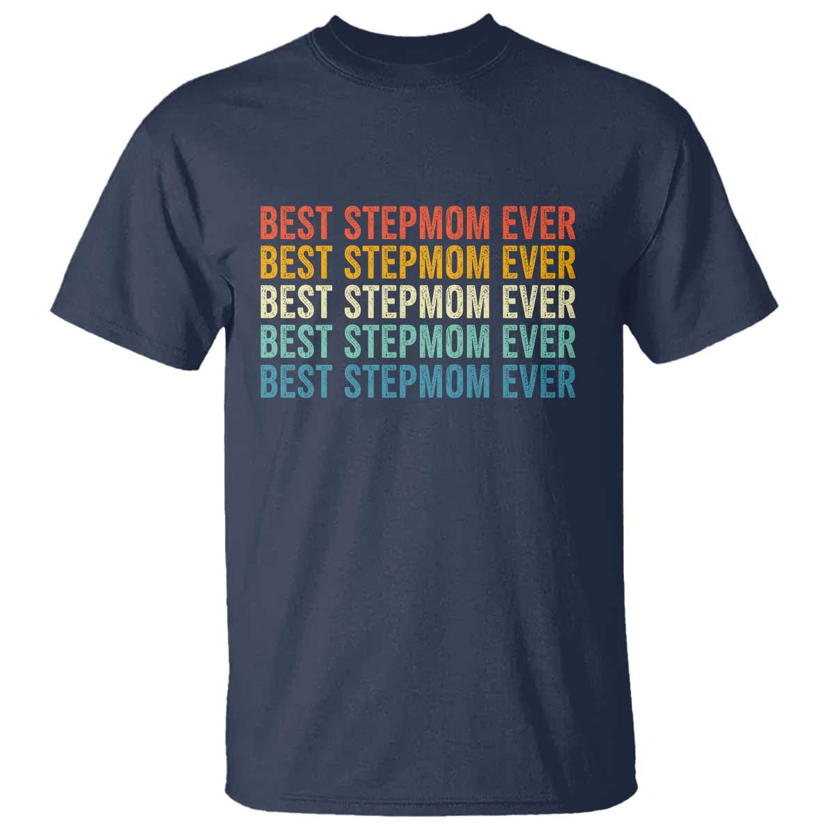 Best Stepmom Ever T Shirt Funny Retro StepMom Bonus Mom TS10 Navy Print Your Wear