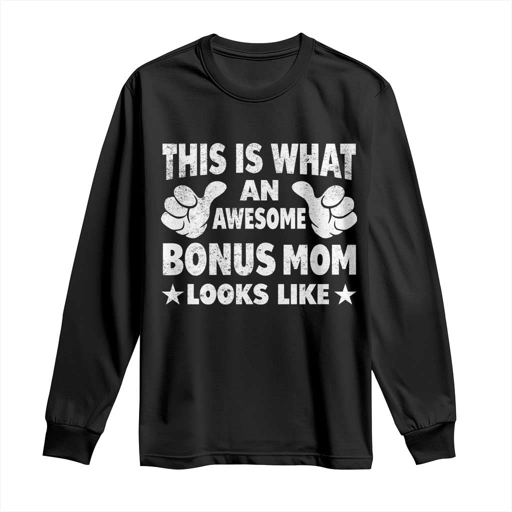 Funny Stepmom Long Sleeve Shirt This Is What An Awesome Bonus Mom Looks Like TS10 Black Print Your Wear