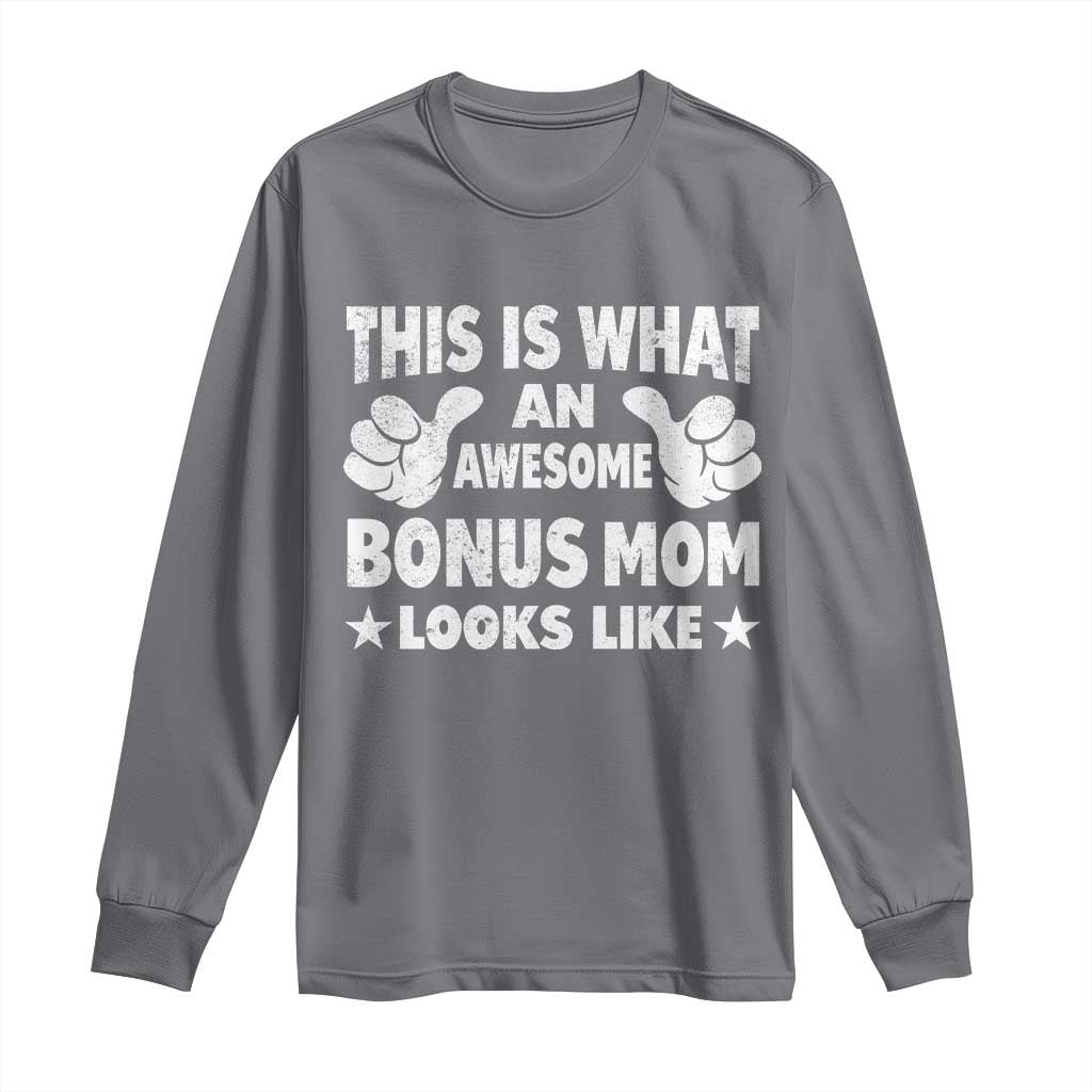Funny Stepmom Long Sleeve Shirt This Is What An Awesome Bonus Mom Looks Like TS10 Charcoal Print Your Wear