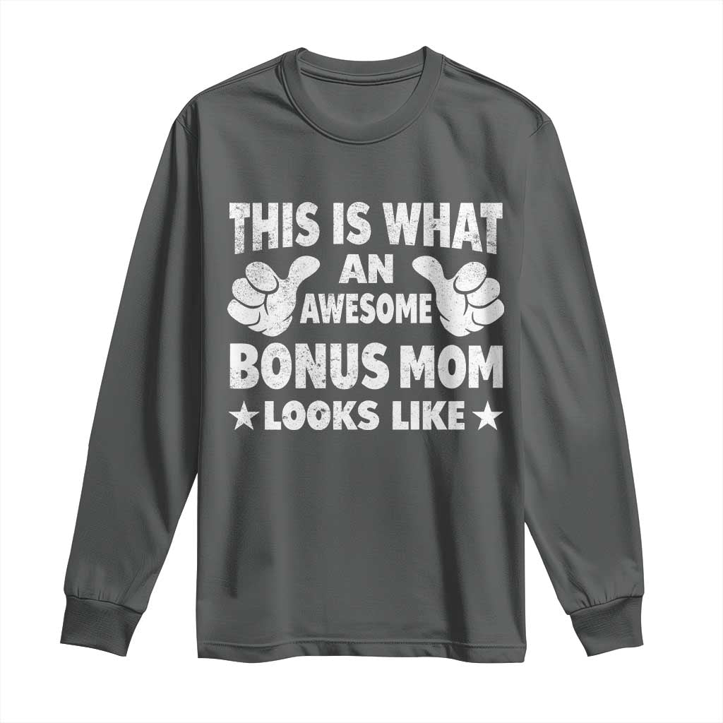 Funny Stepmom Long Sleeve Shirt This Is What An Awesome Bonus Mom Looks Like TS10 Dark Heather Print Your Wear