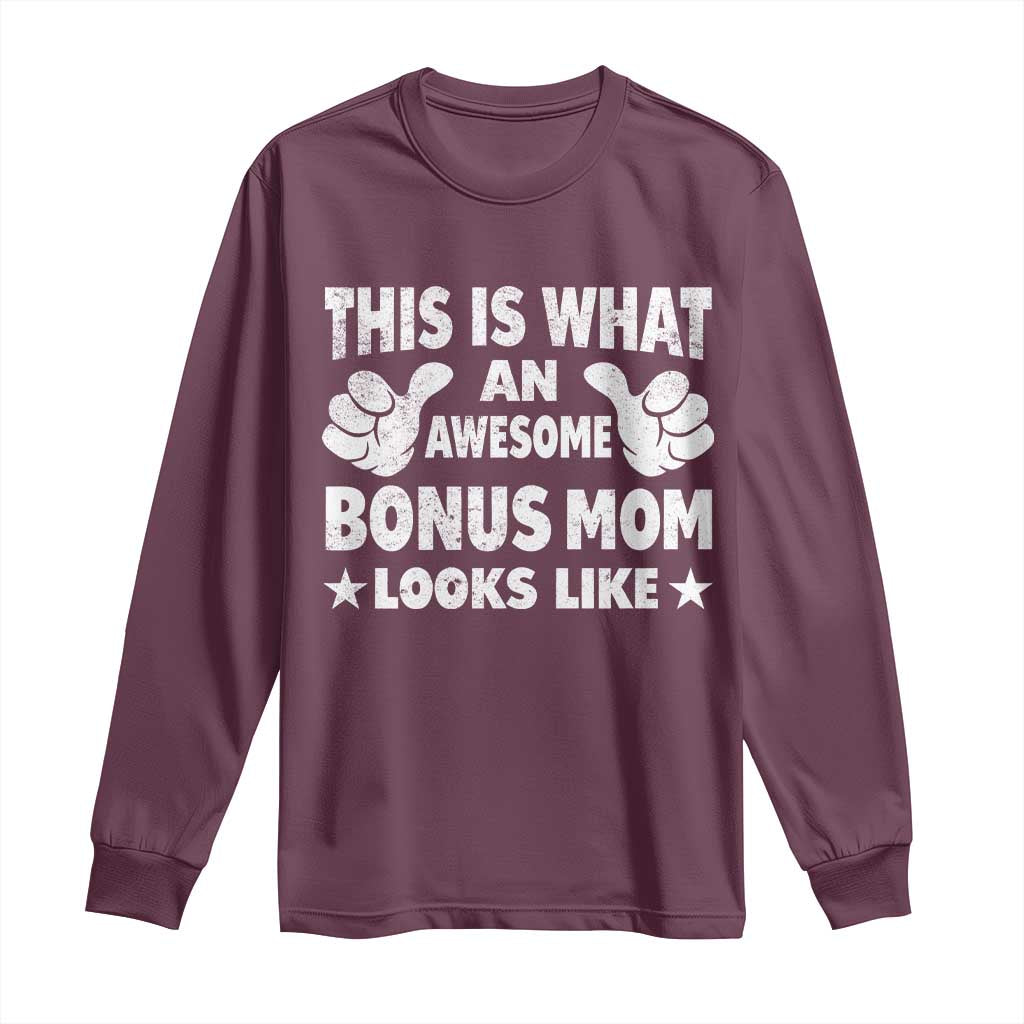 Funny Stepmom Long Sleeve Shirt This Is What An Awesome Bonus Mom Looks Like TS10 Maroon Print Your Wear
