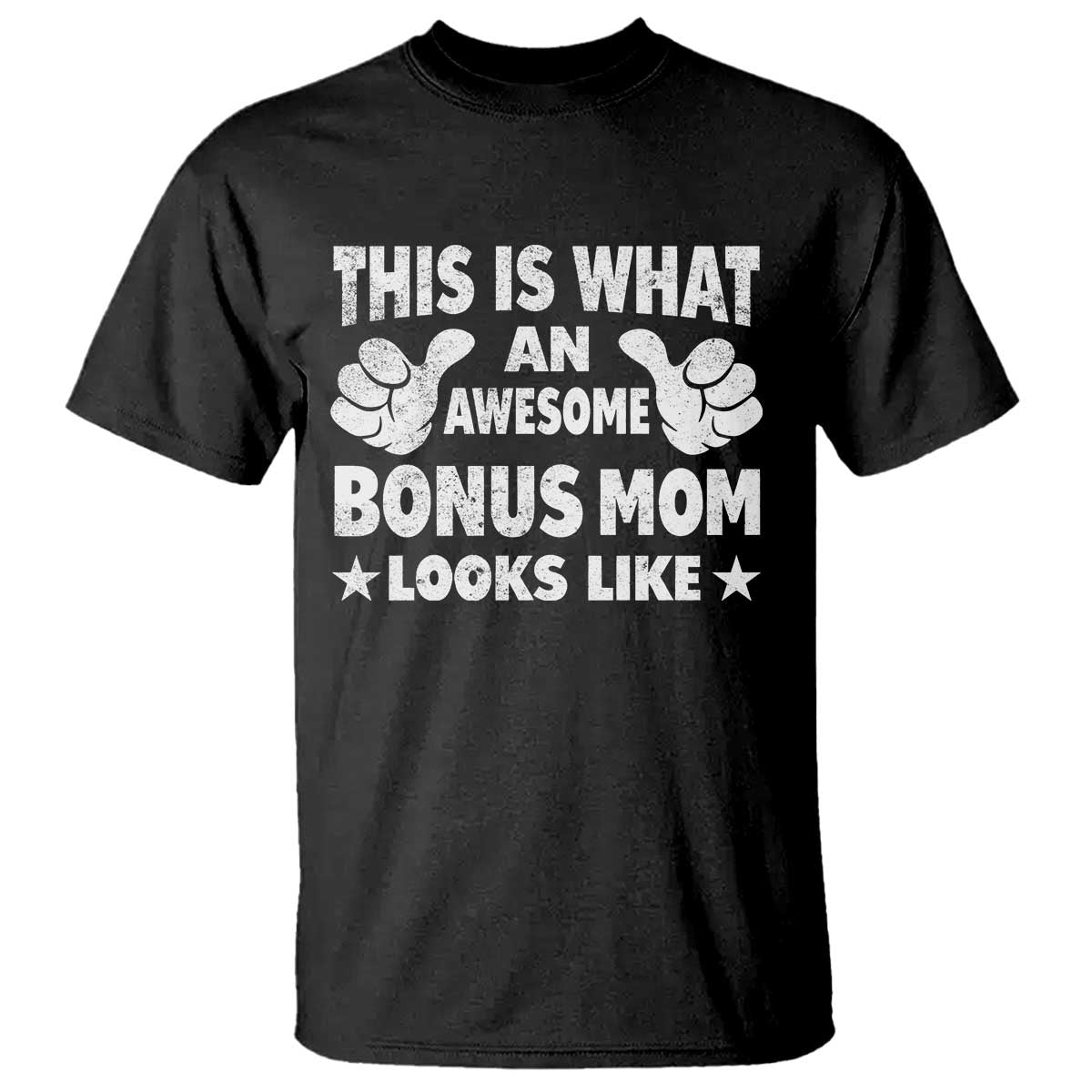 Funny Stepmom T Shirt This Is What An Awesome Bonus Mom Looks Like TS10 Black Print Your Wear