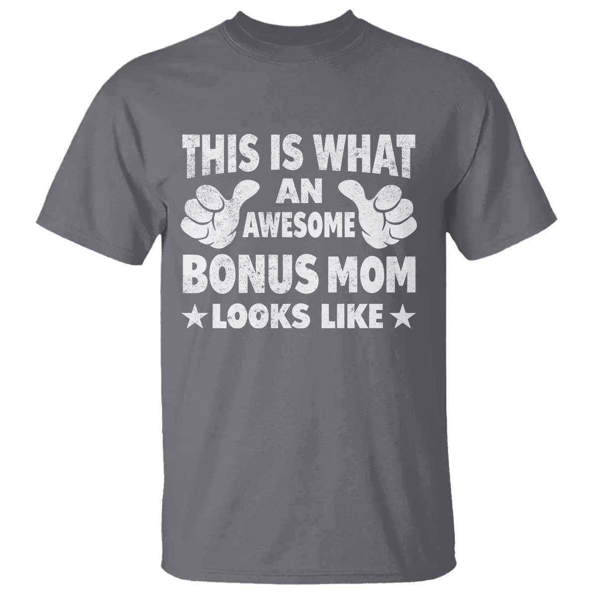 Funny Stepmom T Shirt This Is What An Awesome Bonus Mom Looks Like TS10 Charcoal Print Your Wear