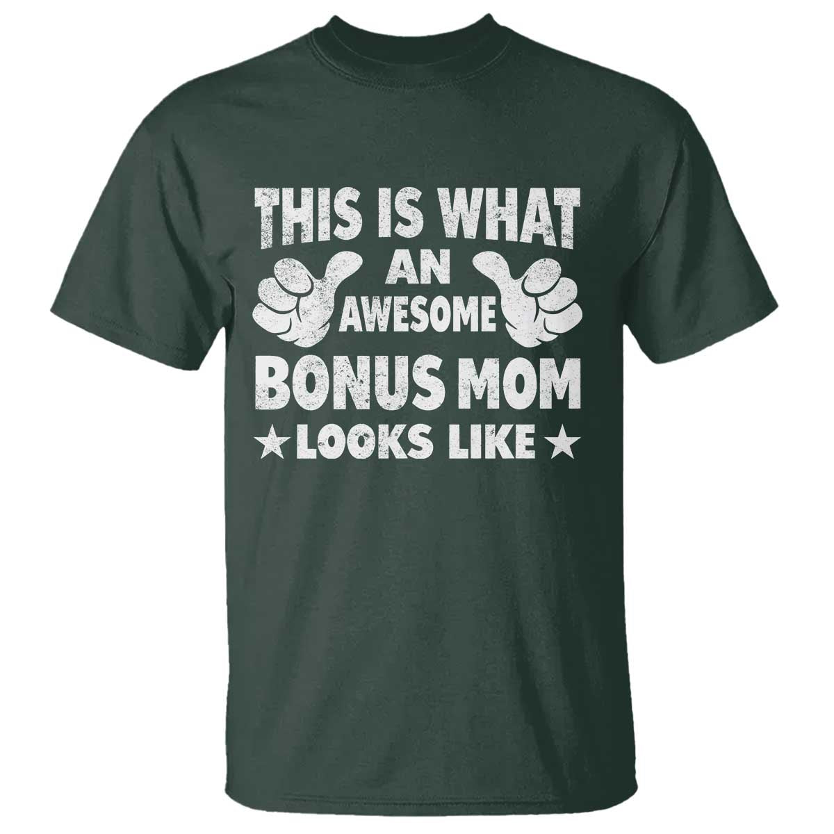 Funny Stepmom T Shirt This Is What An Awesome Bonus Mom Looks Like TS10 Dark Forest Green Print Your Wear
