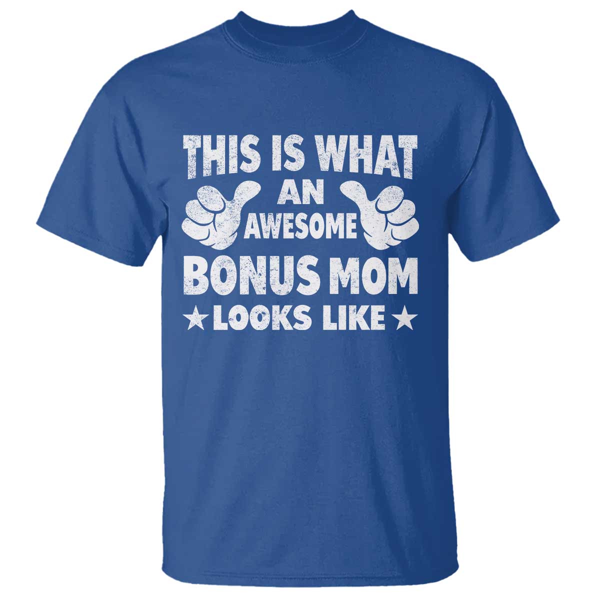 Funny Stepmom T Shirt This Is What An Awesome Bonus Mom Looks Like TS10 Royal Blue Print Your Wear